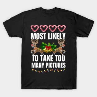 Most Likely To Take Too Many Pictures Christmas Family Joke T-Shirt